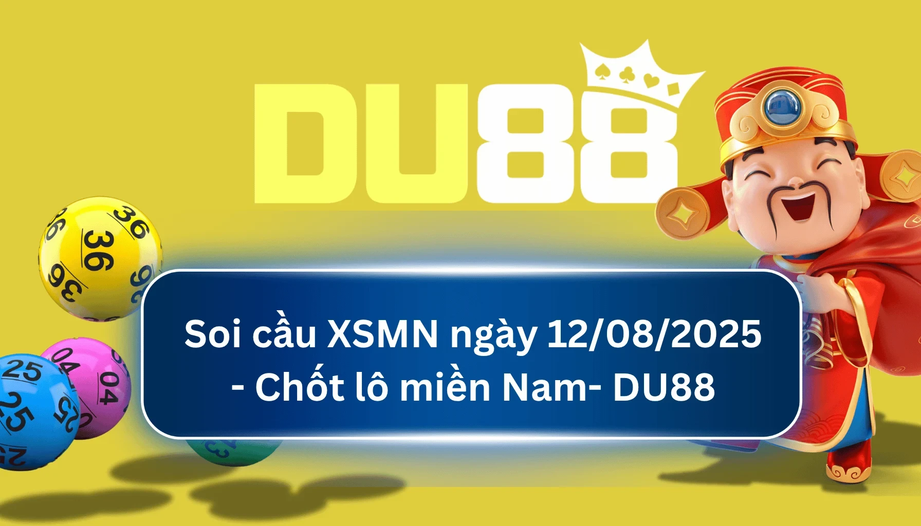 DU88 Soi cầu XSMN ngày 12/08/2025 - Chốt lô miền Nam - DU88