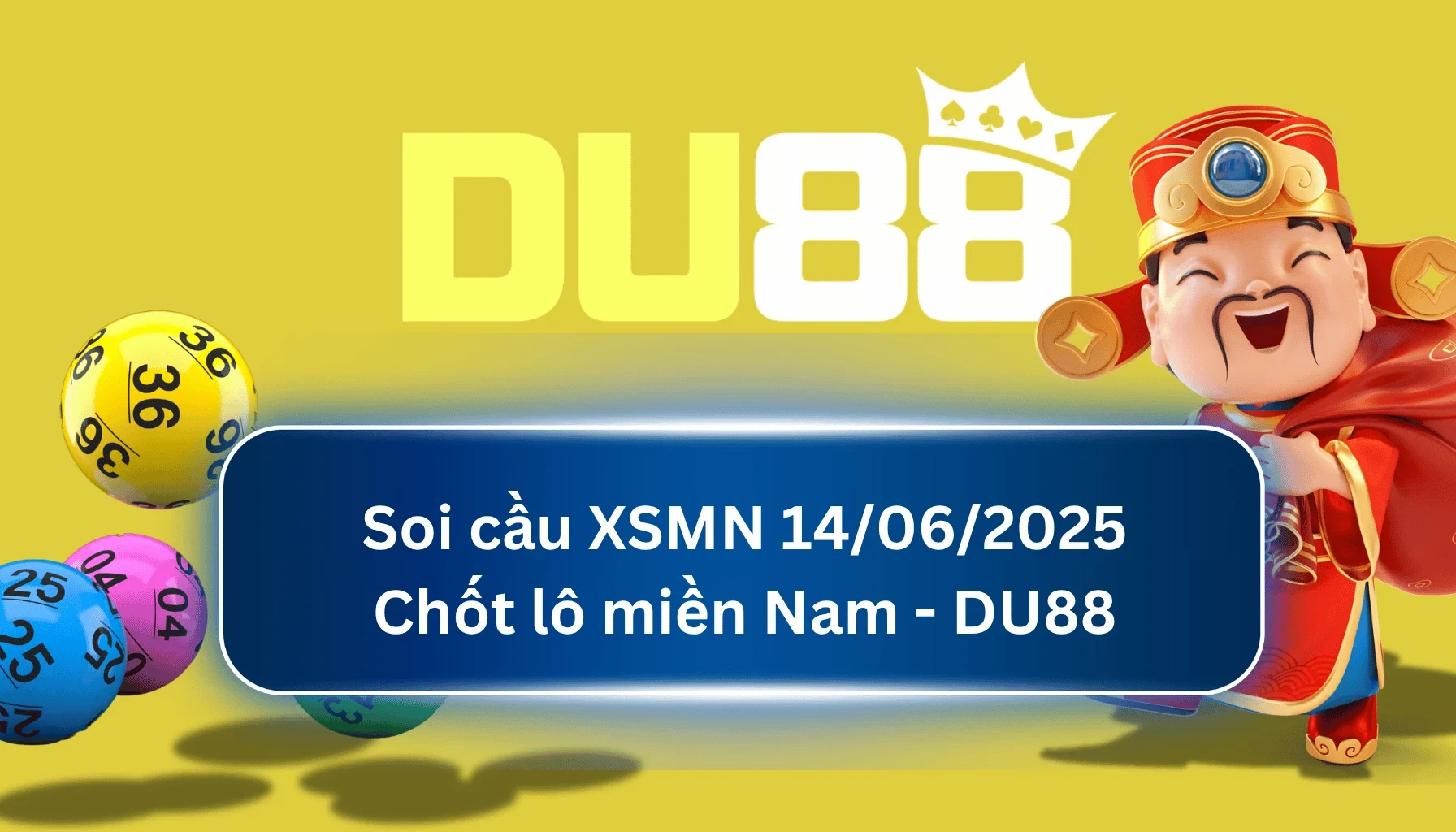 DU88 Soi cầu XSMN ngày 14/06/2025 - Chốt lô miền Nam - DU88